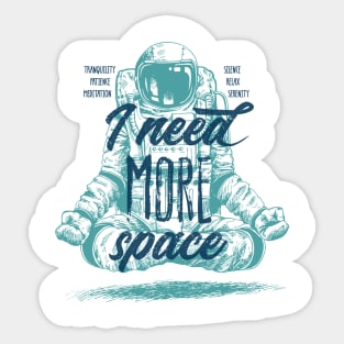 I Need More Relax, Meditation and Space Sticker